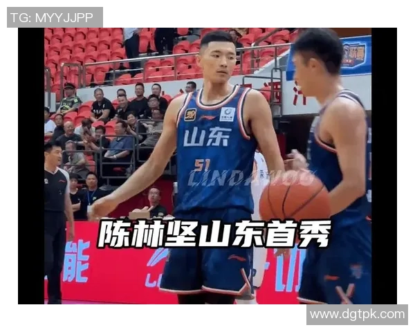 CBA夏季联赛东营站即将开幕陈林坚期待在山东队的首秀表现